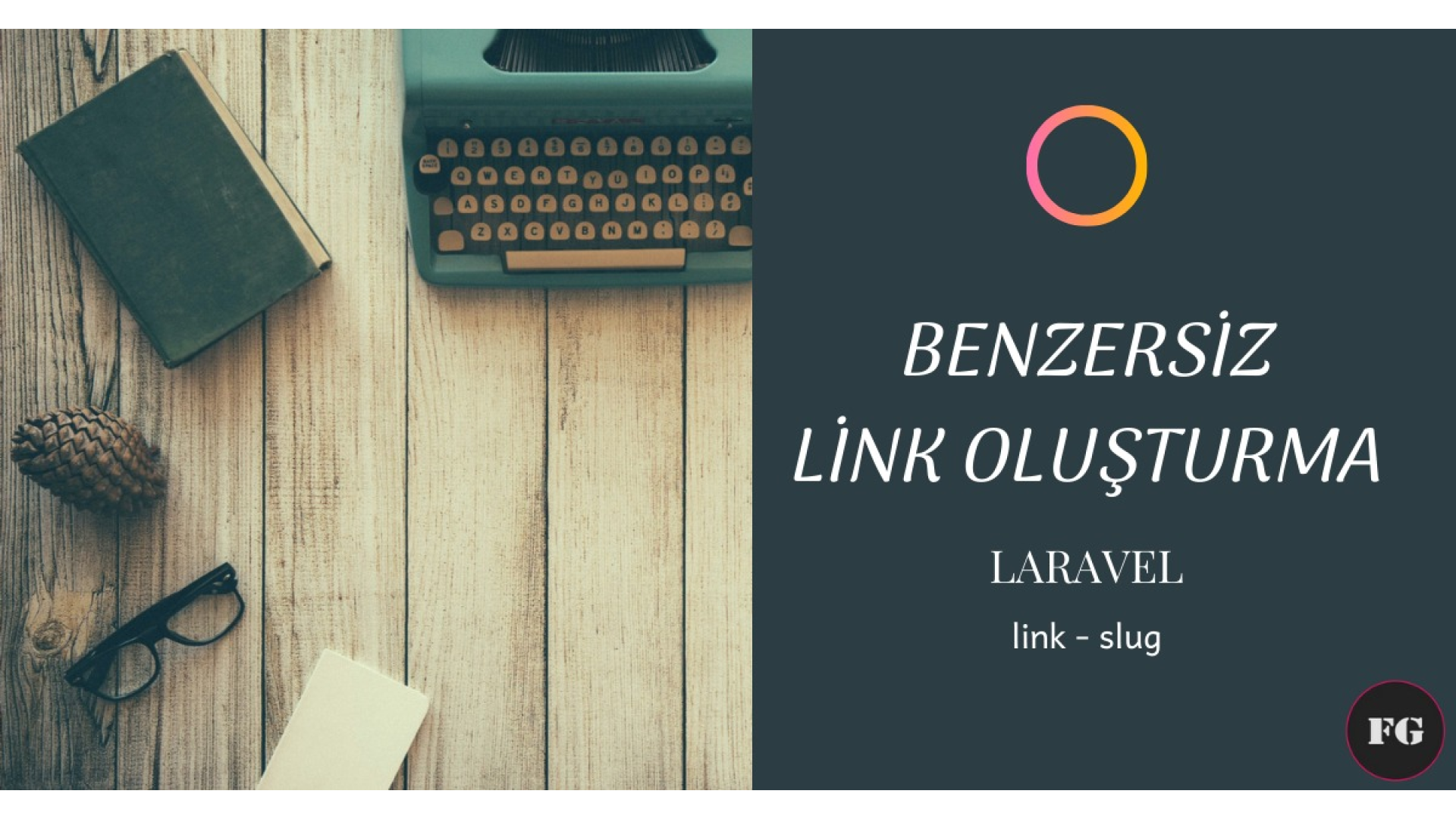 Laravel - Benzersiz Link Oluşturma