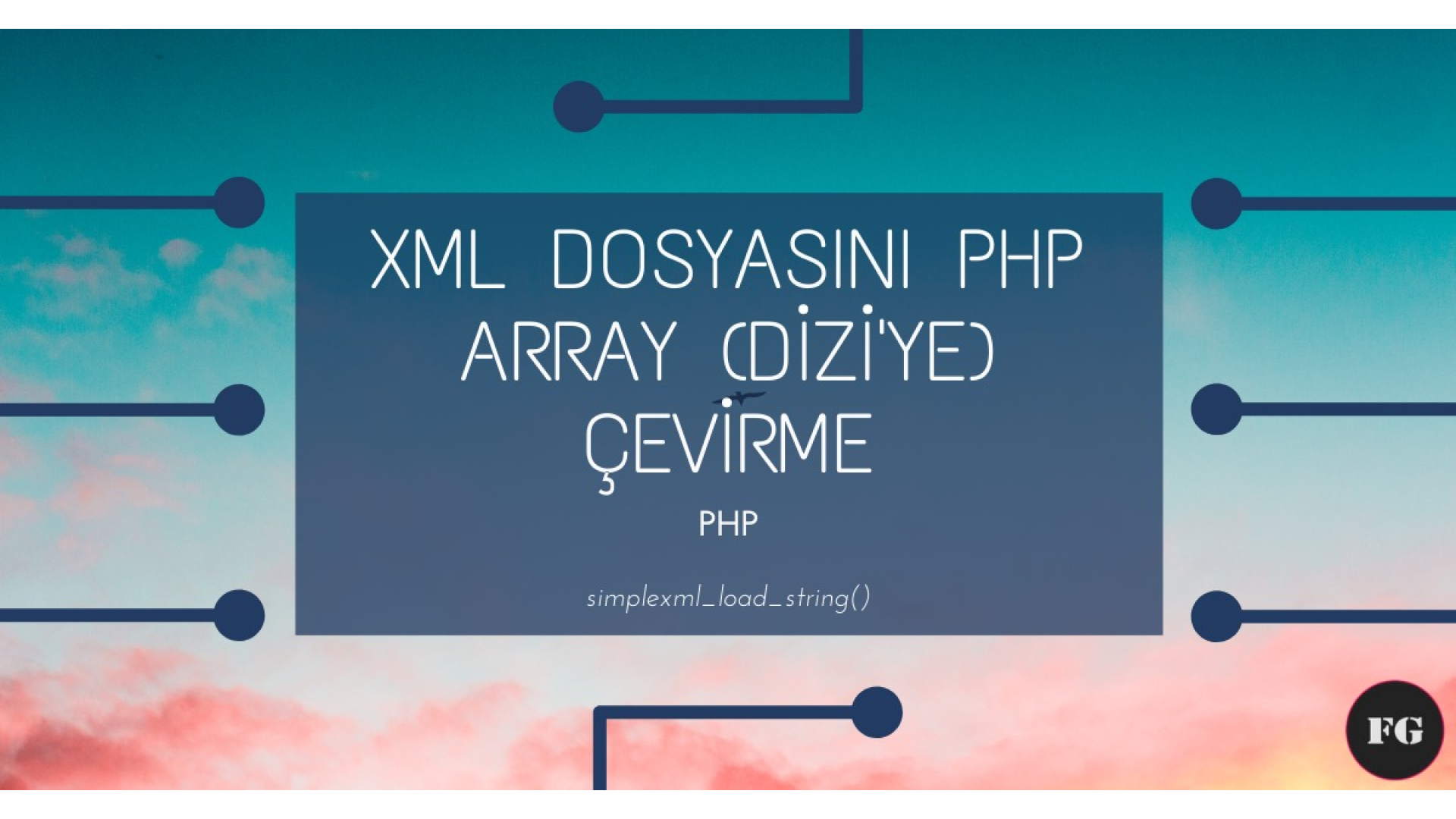 XML Dosyasını PHP Array (Dizi'ye) Çevirme